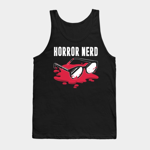 Horror Nerd - Horror Movies Tank Top by fromherotozero